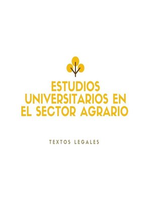 cover image of ESTUDIOS UNIVERSITARIOS EN EL SECTOR AGRARIO